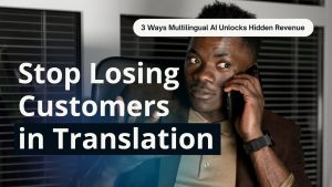 Stop Losing Customers in Translation